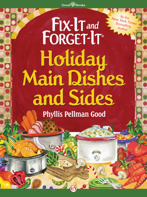 Title details for Fix-It and Forget-It Holiday Main Dishes and Sides by Phyllis Pellman Good - Available